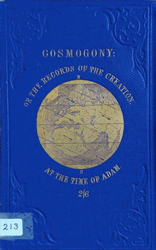 Cosmogony: Or the Records of the Creation at the Time of Adam. from Morrab Library collection